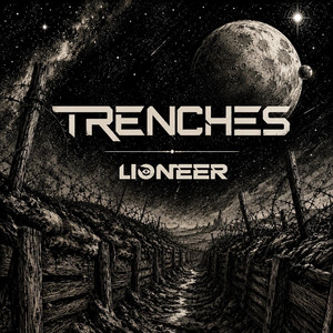 TRENCHES by Lioneer