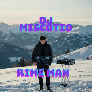 Rime Man by DJ Miscotio