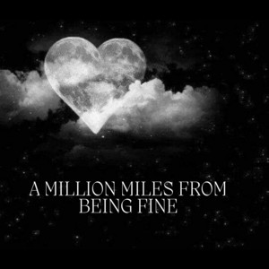 Camta Miss - A Million Miles From Being Fine