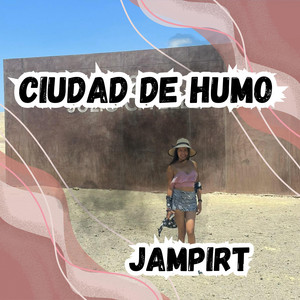 CIUDAD DE HUMO by JAMPIRT