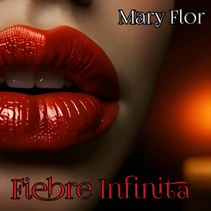 Fiebre Infinita by Mary Flor