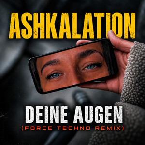 Ashkalation - Deine Augen (Force Techno Remix) by Force, Ashkalation