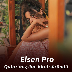 Elsen Pro - Qatarimiz ilan kimi süründü