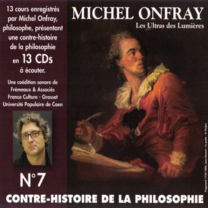 Contre-histoire de la philosophie, vol. 7-2 : Les Ultras des Lumières (Volumes 8 à 13)