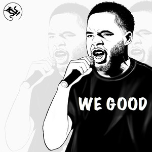 We Good