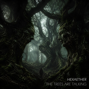 The Trees Are Talking by Hexaether