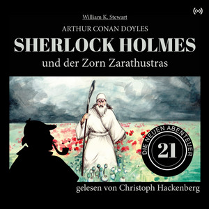 Sherlock Holmes und der Zorn Zarathustras (Die neuen Abenteuer 21)