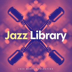 Jazz Library - Album by Jazz Music Collection | Spotify