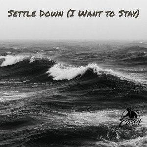 Settle Down (I Want to Stay) by Casey Jupiter