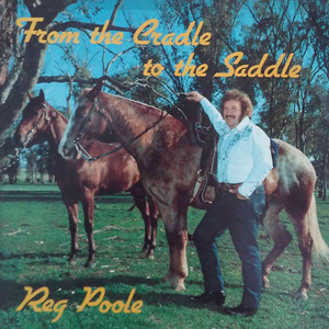 From The Cradle To The Saddle by Reg Poole