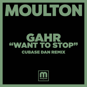 Gahr - Want To Stop (Cubase Dan Remix)
