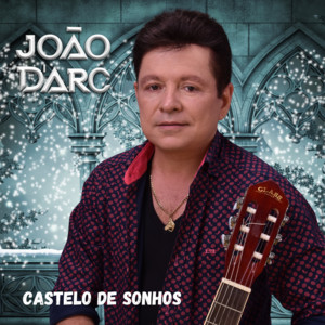 JOÃO D'ARC - Castelo de Sonhos