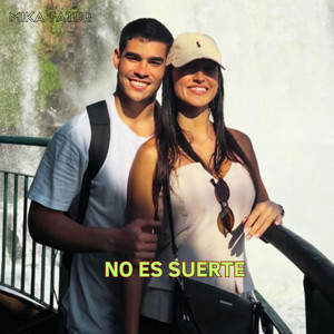 NO ES SUERTE by MIKA TAFUR