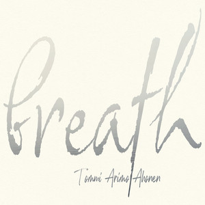 Breath by Tommi Arimo Ahonen