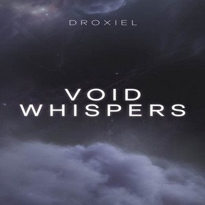 VOID WHISPERS by Droxiel