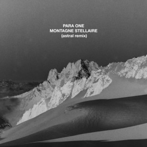 Montagne stellaire - astral remix by Gabriel Auguste, Para One