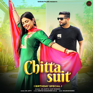 Chitta Suit (Birthday Special) - Original by AK Jatti, Ajay Sharaya