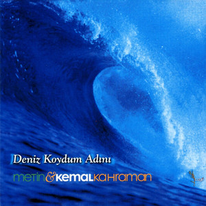 Metin Kahraman & Kemal Kahraman - Deniz Koydum Adını