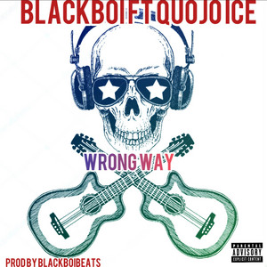 WRONG wAY (feat. Quojo Ice)
