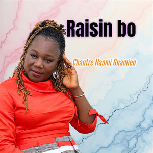 Chantre Naomi gnamien - Raison bo