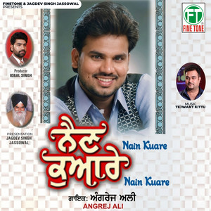 Nain Kaure by Angrej Ali
