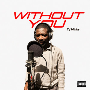 Without You by Ty'blinks