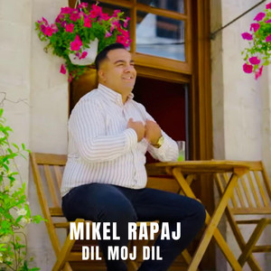 Mikel Rapaj - Dil moj dil