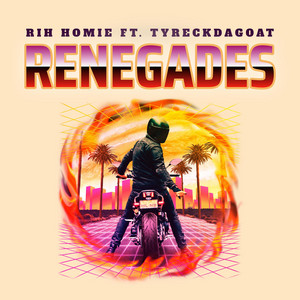 Renegades by Rih Homie, Tyreckdagoat