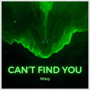 Can't Find You by Wavy