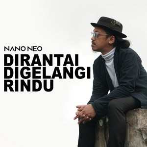 Dirantai Digelangi Rindu by Nano Neo