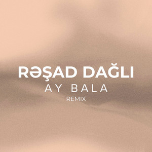 Resad Dagli - Ay Bala (Remix)