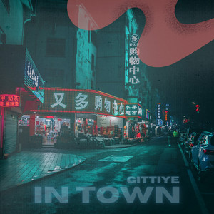 In Town by Gittiye