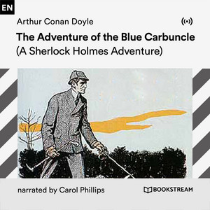 The Adventure of the Blue Carbuncle (A Sherlock Holmes Adventure)