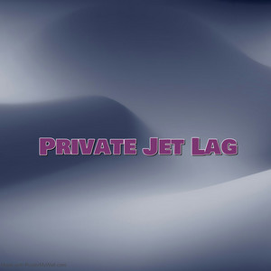 Private Jet Lag Airborne by Jaxon Ray Miller