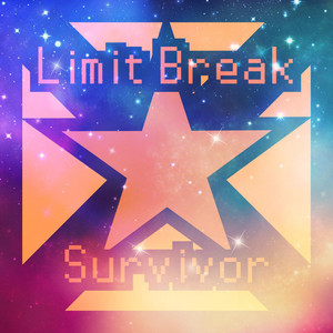 Limit Break X Survivor - Radio Edit by Megami33