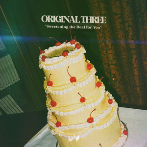 Sweetening the Deal for You by Original Three