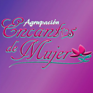Agrupación Encantos de Mujer - Yo Te Amé