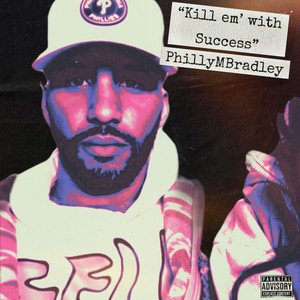 KILL EM' WITH SUCCESS, Pt. 2 by Philly M Bradley