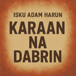 Isku Adam Harun - Karaan Na Dabrin