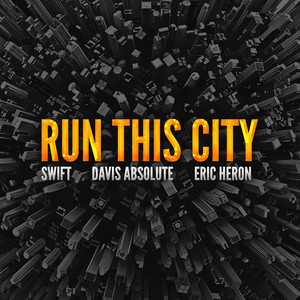 Run This City by Davis Absolute, R-Swift, Eric Heron