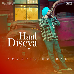 Amantej Hundal - Haal Diseya