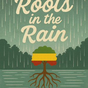 Roots in the Rain