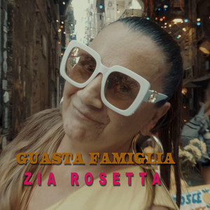 Zia Rosetta - Guasta Famiglia