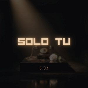 Solo Tu by G on