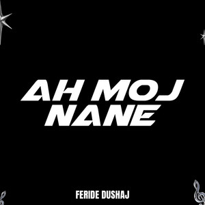 Ah Moj Nane
