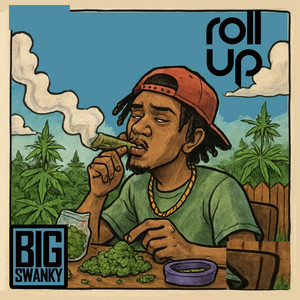 Roll Up by BIG SWANKY