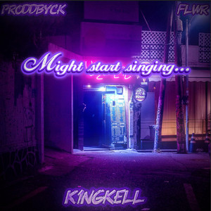 Might start singing... by k1ngkell, proddbyck