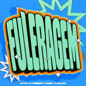 Fuleragem by DJ Neiberty Assis, DJ CILAD4