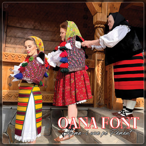 Oana Font - Mama-I Una Pe Pământ