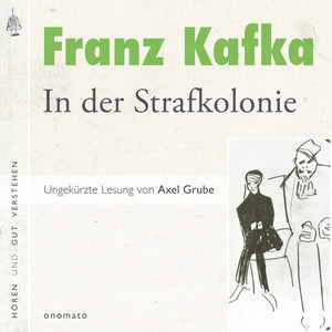 In der Strafkolonie (Volltextlesung von Axel Grube.)